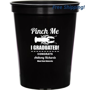 Pinch Me I Graduated Congrats 16oz Stadium Cups Style 172737