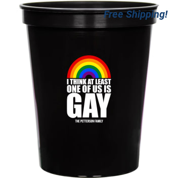I Think At Least One Of Us Is Gay 16oz Stadium Cups Style 173241