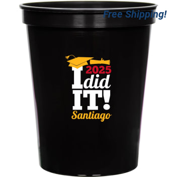 I Did It 2025 16oz Stadium Cups Style 171106