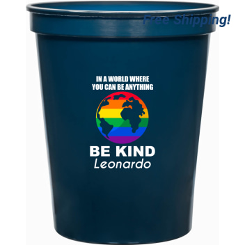 In A World Where You Can Be Anything Be Kind 16oz Stadium Cups Style 173221