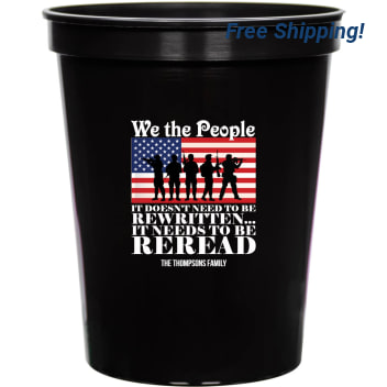 We The People Doesn't Need Rewritten It Needs To Be Reread Doesnt 16oz Stadium Cups Style 173026