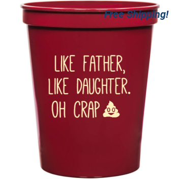 Holidays & Special Events Like Father Daughter Oh Crap 16oz Stadium Cups Style 134982