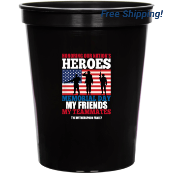 Honoring Our Nation's Heroes Memorial Day My Friend My Teammates Nations Friends 16oz Stadium Cups Style 172801