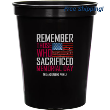 Remember Those Who Sacrificed Memorial Day 16oz Stadium Cups Style 173088