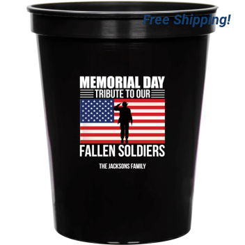 Memorial Day Tribute To Our Fallen Soldiers 16oz Stadium Cups Style 172823