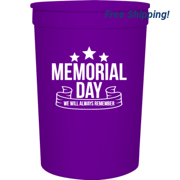 Memorial Day We Will Always Remember 16oz Stadium Cups Style 106456