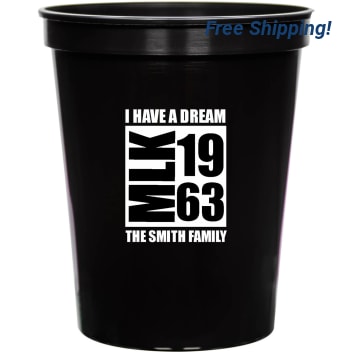 Mlk 1963 I Have A Dream The Smith Family 16oz Stadium Cups Style 169457