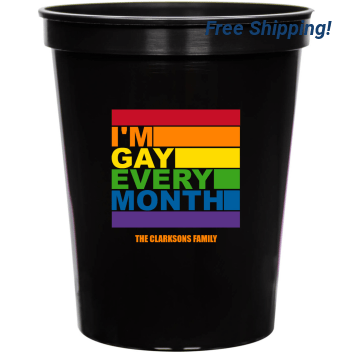 I'm Gay Every Month Im 16oz Stadium Cups Style 173142