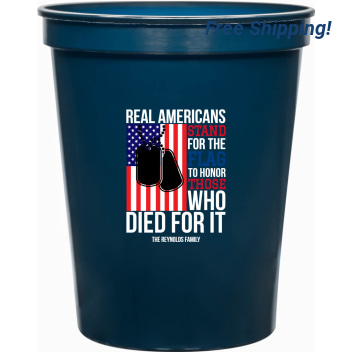 Real Americans Stand For The Flag To Honor Those Who Died For It 16oz Stadium Cups Style 173028