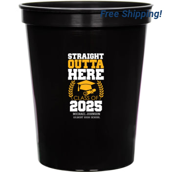 Straight Outta Here Class Of 2025 16oz Stadium Cups Style 172279