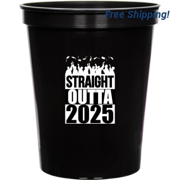 Straight Outta 2025 16oz Stadium Cups Style 171302