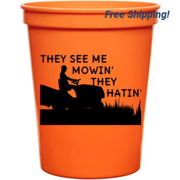 Holidays & Special Events They See Me Mowin Hatin 16oz Stadium Cups Style 135156