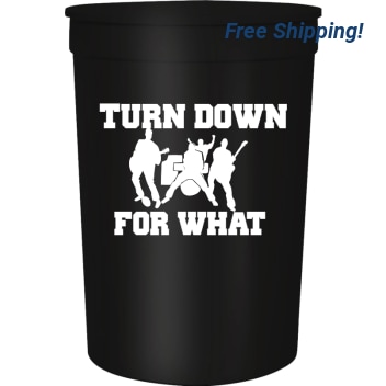 Special Events Turn Down For What 16oz Stadium Cups Style 122574