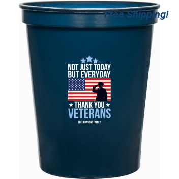 Not Just Today But Everyday Thank You Veterans 16oz Stadium Cups Style 172802