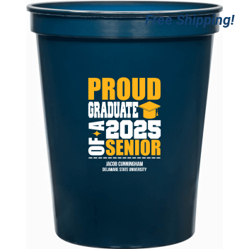 Proud Graduate Of A 2025 Senior 16oz Stadium Cups Style 172686