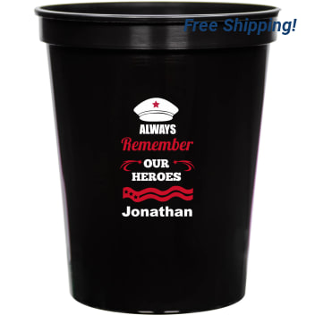 Always Remember Our Heroes Jonathan 16oz Stadium Cups Style 173010