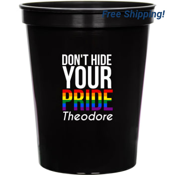Don't Hide Your Pride 16oz Stadium Cups Style 173184
