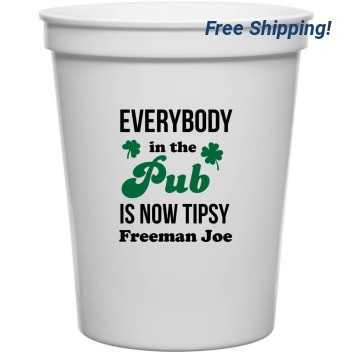 Everybody In The Pub Is Now Tipsy Freeman Joe 16oz Stadium Cups Style 170075