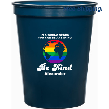 In A World Where You Can Be Anything Be Kind 16oz Stadium Cups Style 173539