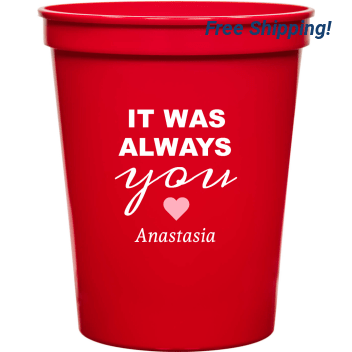 It Was Always You Anastasia 16oz Stadium Cups Style 169495