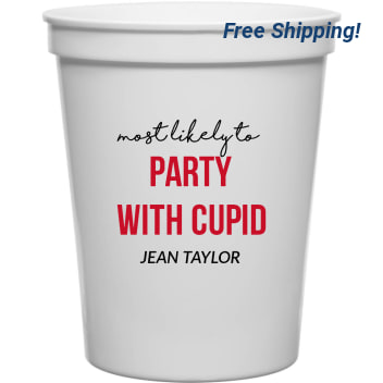 Most Likely To Party With Cupid Jean Taylor 16oz Stadium Cups Style 169585