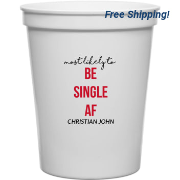 Most Likely To Be Single Af Christian John 16oz Stadium Cups Style 169583