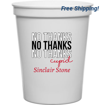 No Thanks Cupid Sinclair Stone 16oz Stadium Cups Style 169480