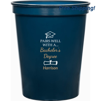 Pairs Well With A Bachelor's Degree 16oz Stadium Cups Style 172353