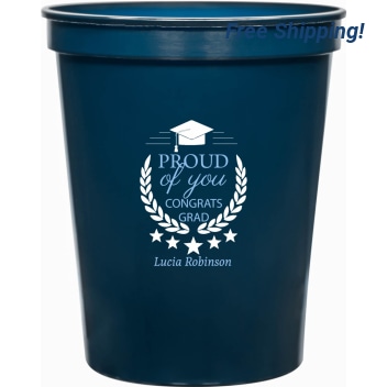 Proud Of You Congrats Grad 16oz Stadium Cups Style 171941