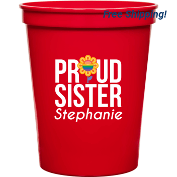 Proud Sister 16oz Stadium Cups Style 173196