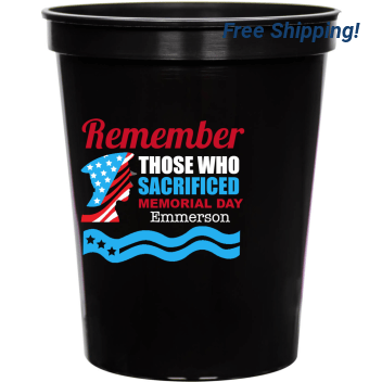 Remember Those Who Sacrificed Memorial Day 16oz Stadium Cups Style 173048