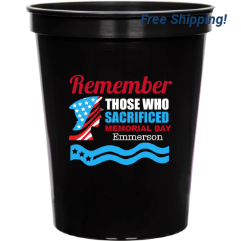 Remember Those Who Sacrificed Memorial Day 16oz Stadium Cups Style 173048