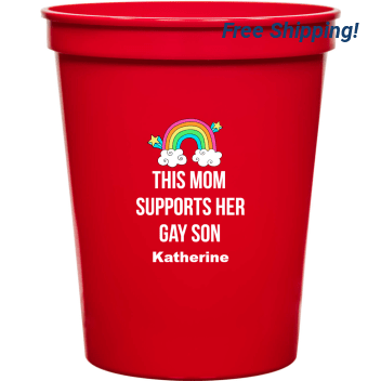 This Mom Supports Her Gay Son 16oz Stadium Cups Style 173098