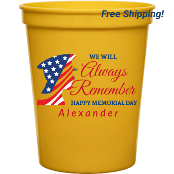 We Will Always Remember Happy Memorial Day 16oz Stadium Cups Style 172721