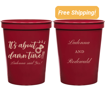 Custom It&rsquo;s About Damn Time Engagement Stadium Cups