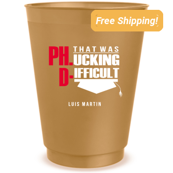 Custom That Was F*cking Difficult Phd Graduation Frosted Stadium Cups