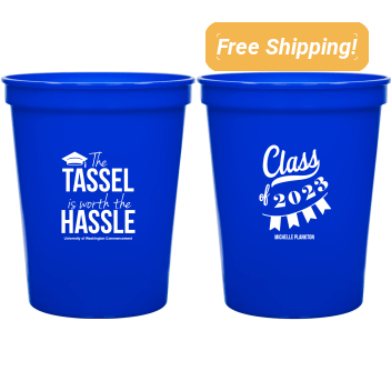 Custom Tassel Worth The Hassle Graduation Stadium Cups