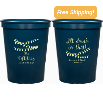 Personalized I&rsquo;ll Drink To That Wedding Stadium Cups