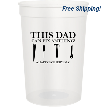 Father's Day Can Fix Anthing This Dad Happyfathersday 16oz Stadium Cups Style 119506