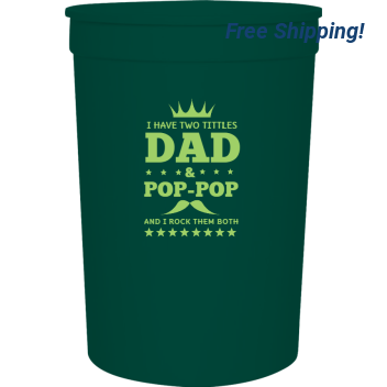 Father's Day I Have Two Tittles Dad Pop-pop And Rock Them Both 16oz Stadium Cups Style 119499