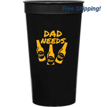 Dad Needs 16oz Stadium Cups Style 132004