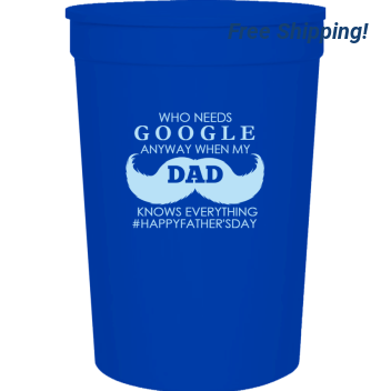 Father's Day Who Needs G O L Anyway When My Knows Everything Happyfathersday 16oz Stadium Cups Style 119551