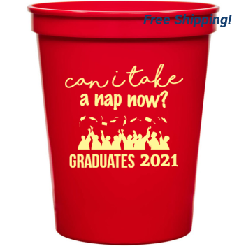 Graduation Can Take Nap Now Graduates 2021 16oz Stadium Cups Style 133430