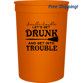 Halloween Double Lets Get Drunk And Into Trouble 16oz Stadium Cups Style 124473