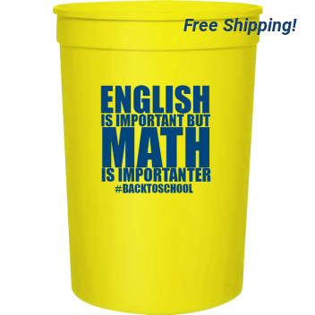 Back To School English Is Important But Math Importanter Backtoschool 16oz Stadium Cups Style 122278