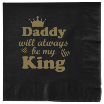 Fathers Day Daddy Will Always Be My King 2ply Economy Beverage Napkins Style 106719