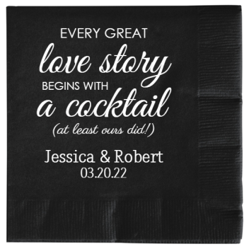Wedding Every Great Love Story Begins With A Cocktail At Least Ours Did Jessica Robert 032022 2ply Economy Beverage Napkins Style 117505