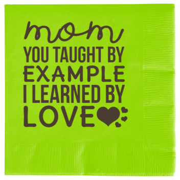 Happy Mothers Day Mom You Taught By Example I Learned Love 2ply Economy Beverage Napkins Style 133769