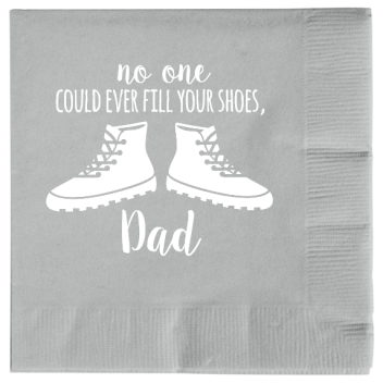 Happy Fathers Day No One Could Ever Fill Your Shoes Dad 2ply Economy Beverage Napkins Style 106687