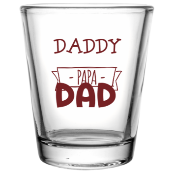 Happy Fathers Day Daddy - Papa Dad Custom Clear Shot Glasses- 1.75 Oz. Style 107569